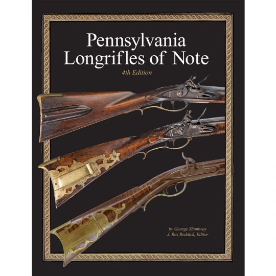 Pennsylvania Longrifles of Note, 4th Edition | Crazy Crow Trading Post